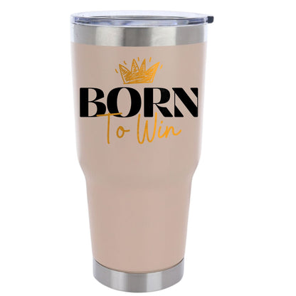 Born To Win 30oz Insulated Vacuum Sealed Tumbler